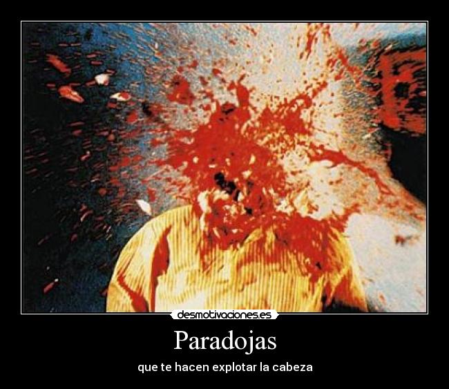 Paradojas - que te hacen explotar la cabeza