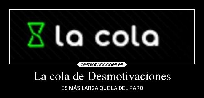 La cola de Desmotivaciones - ES MÁS LARGA QUE LA DEL PARO