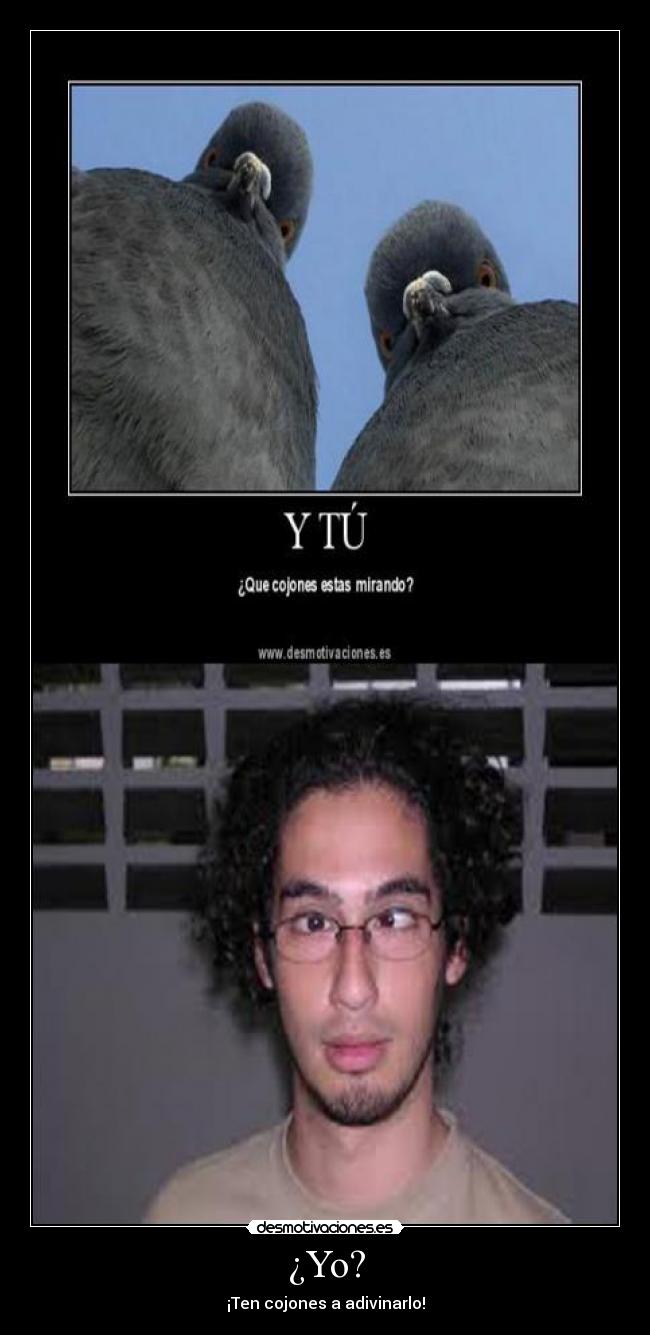 ¿Yo? -