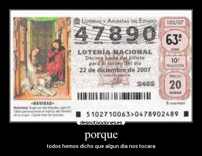 porque - todos hemos dicho que algun dia nos tocara