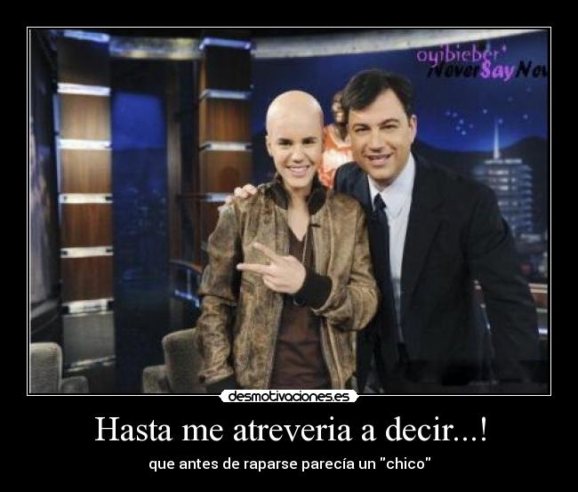 Hasta me atreveria a decir...! - 