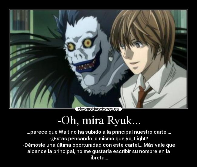 -Oh, mira Ryuk... -