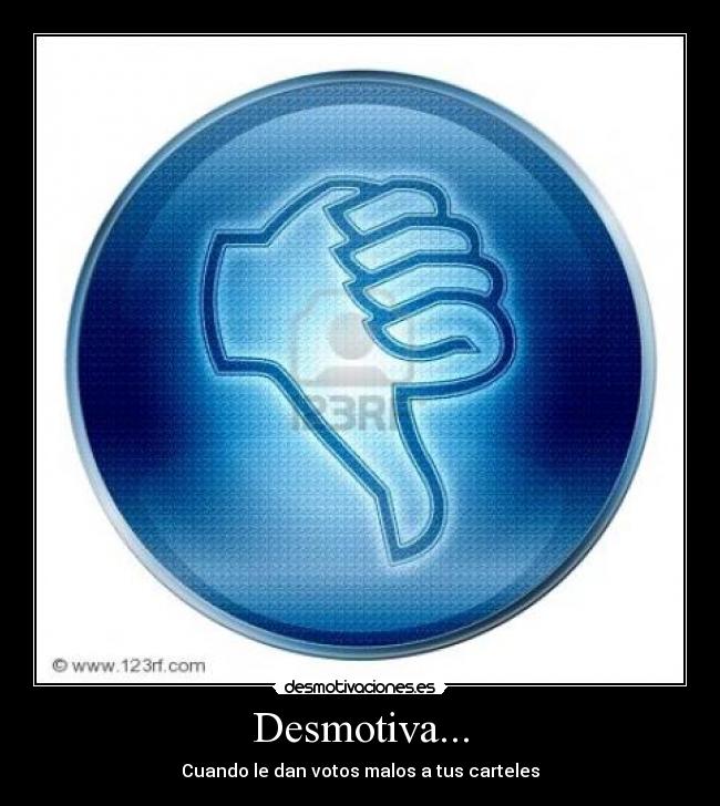 Desmotiva... -