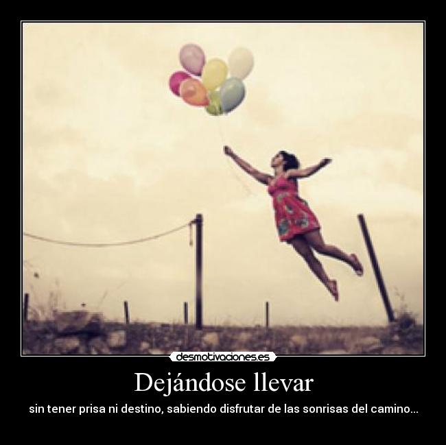 Dejándose llevar -