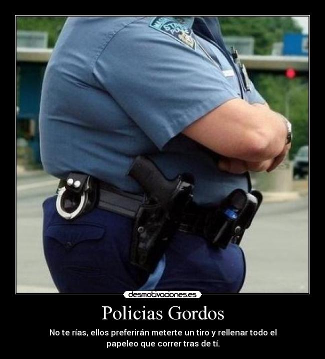 Policias Gordos -