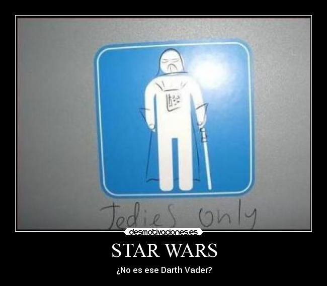 STAR WARS - ¿No es ese Darth Vader?