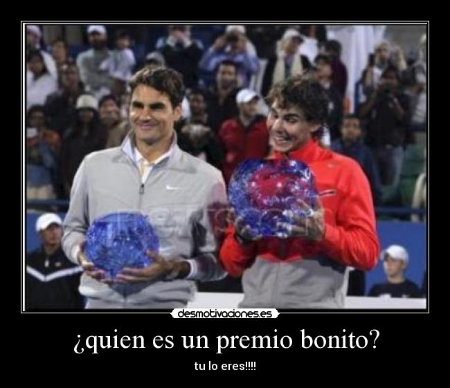 ¿quien es un premio bonito? -