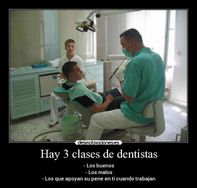 Hay 3 clases de dentistas -