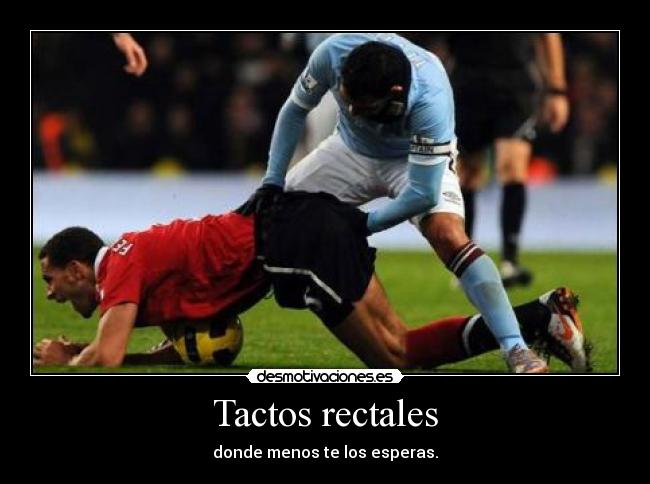 Tactos rectales - donde menos te los esperas.