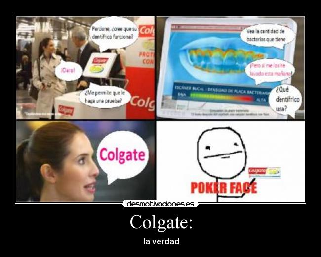 Colgate: - la verdad