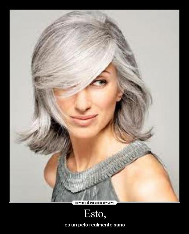 Esto, - es un pelo realmente sano