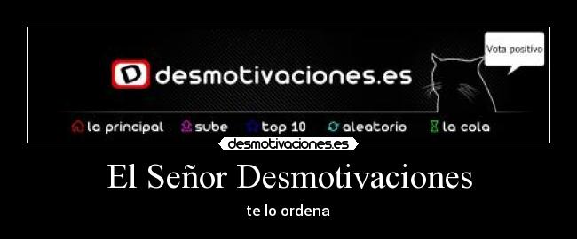 El Señor Desmotivaciones - 