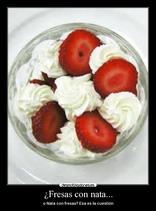¿Fresas con nata... - 
