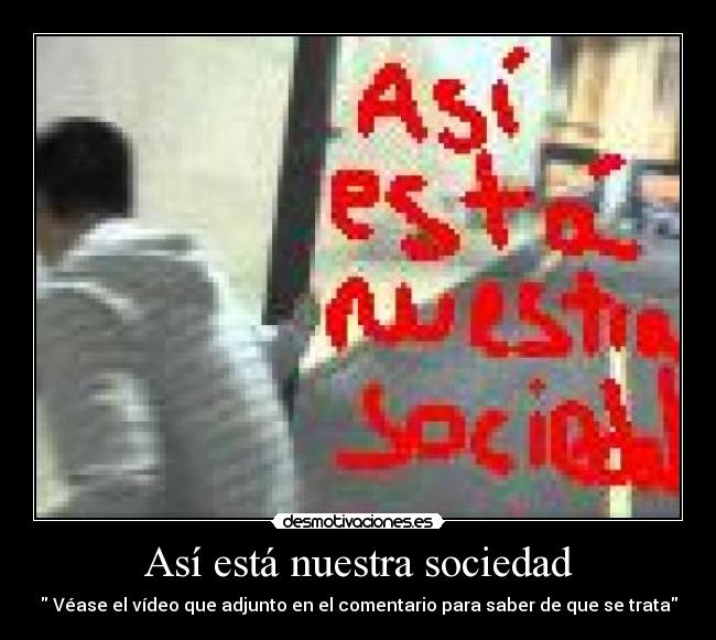 Así está nuestra sociedad -