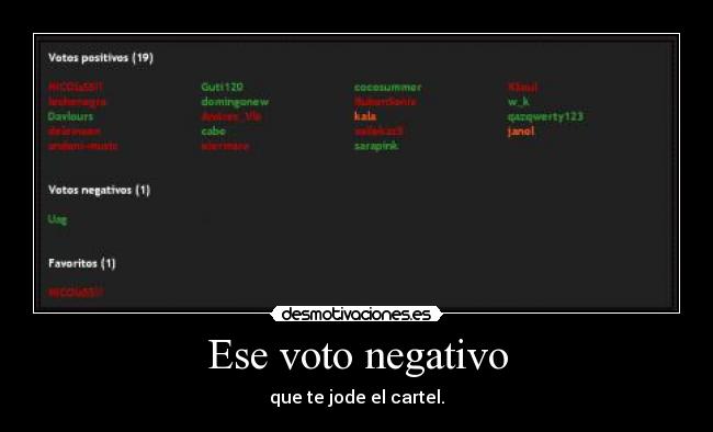 Ese voto negativo - que te jode el cartel.