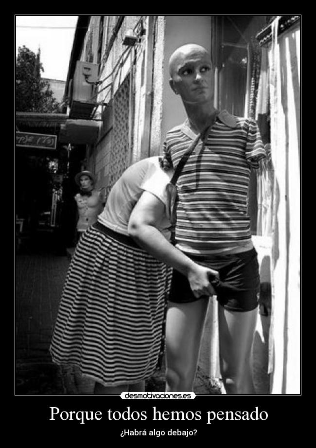 Porque todos hemos pensado -