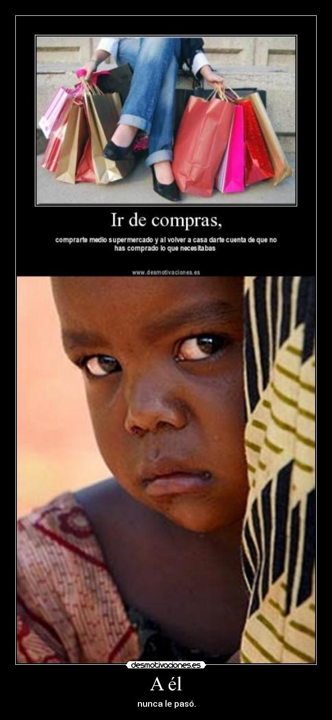 A él - nunca le pasó.