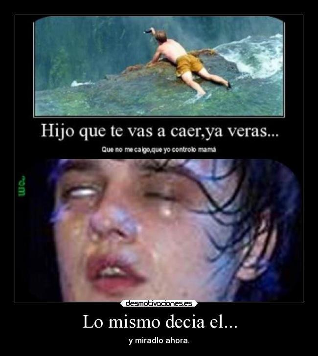 Lo mismo decia el... - y miradlo ahora.