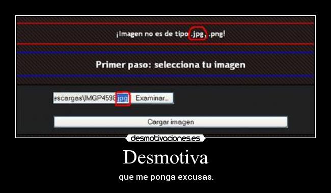Desmotiva - que me ponga excusas.