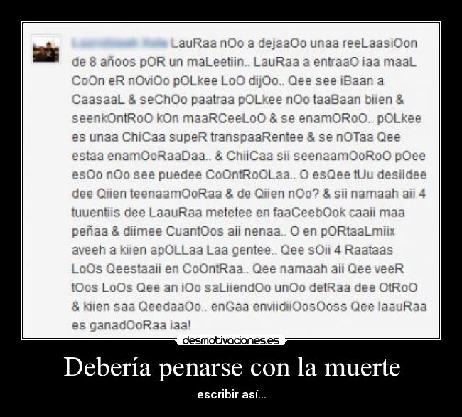 Debería penarse con la muerte -