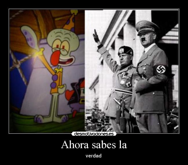 Ahora sabes la - verdad