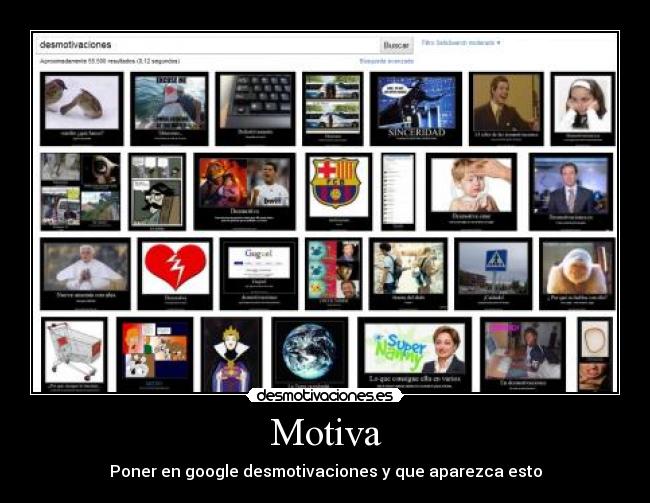 Motiva - Poner en google desmotivaciones y que aparezca esto