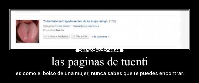 las paginas de tuenti - es como el bolso de una mujer, nunca sabes que te puedes encontrar.