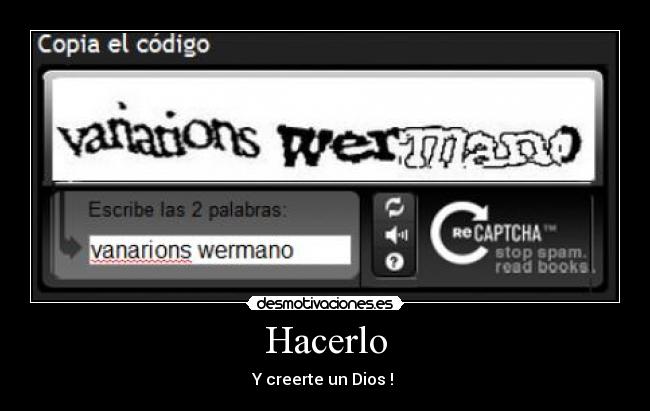 Hacerlo - Y creerte un Dios !