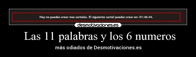 Las 11 palabras y los 6 numeros - más odiados de Desmotivaciones.es