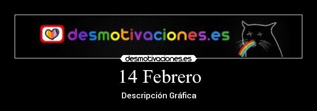 14 Febrero -