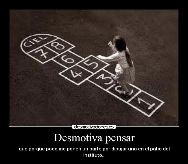 Desmotiva pensar -
