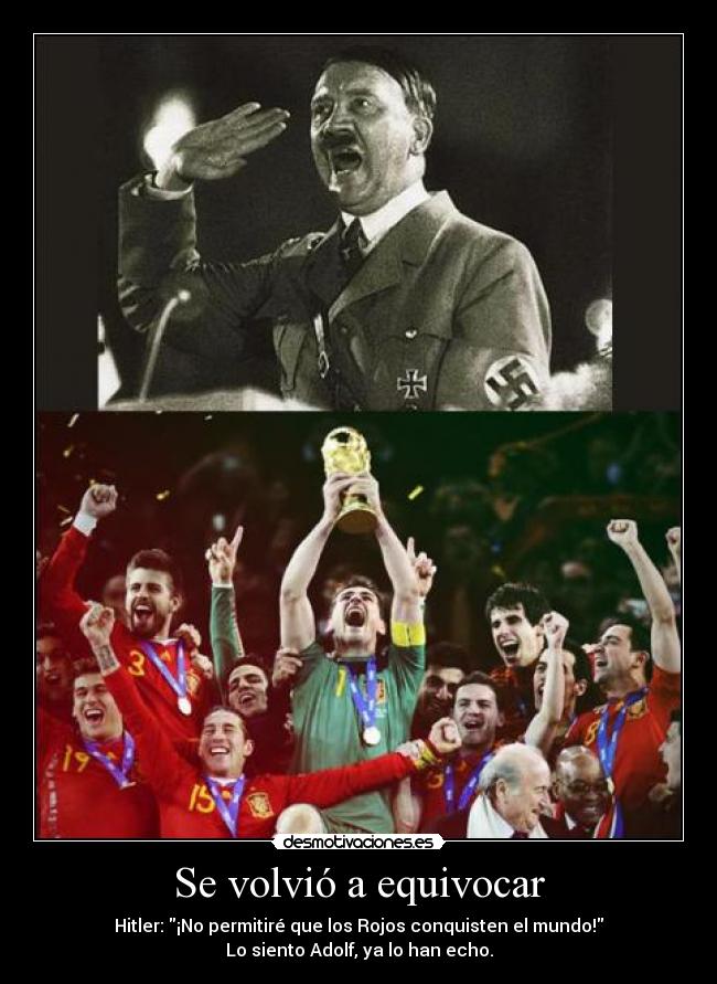 carteles campeones mundo hitler mundial seleccion espanola espana espana holanda desmotivaciones desmotivaciones