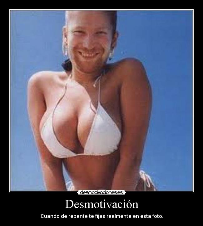 Desmotivación - Cuando de repente te fijas realmente en esta foto.