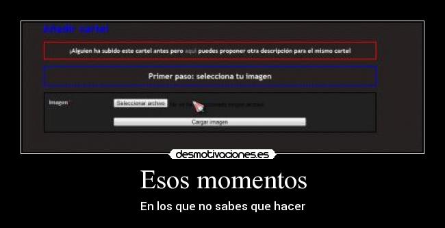 Esos momentos - En los que no sabes que hacer