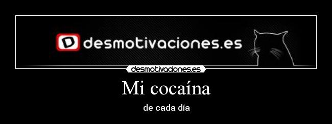 Mi cocaína - de cada día