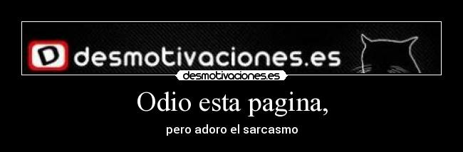 Odio esta pagina, -