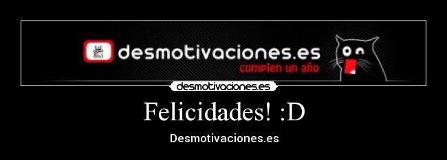Felicidades! :D - Desmotivaciones.es