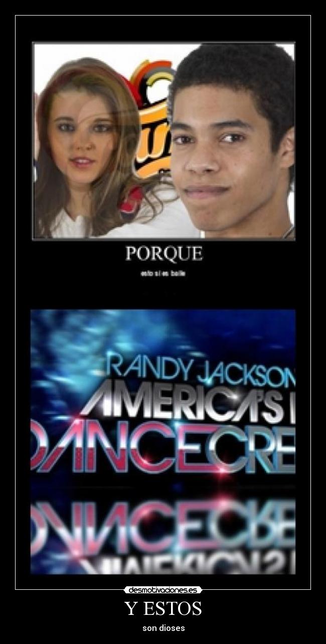 Y ESTOS - son dioses