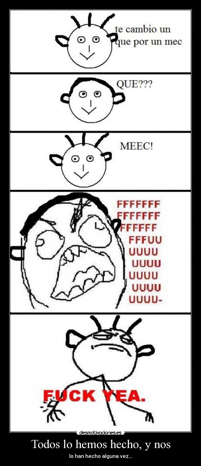 Todos lo hemos hecho, y nos - lo han hecho alguna vez...