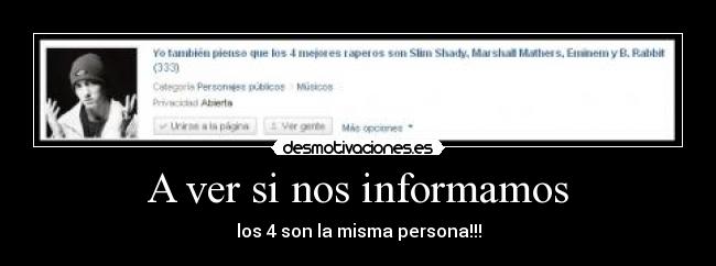 A ver si nos informamos - los 4 son la misma persona!!!