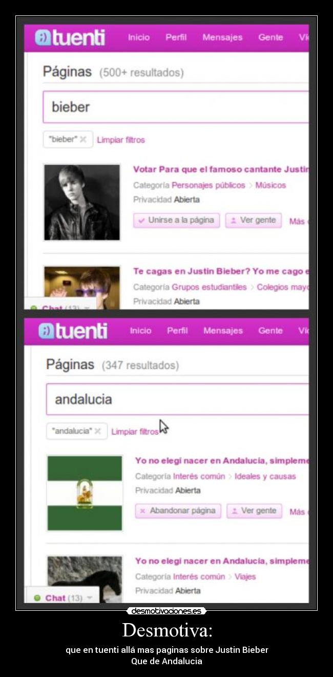 Desmotiva: - que en tuenti allá mas paginas sobre Justin Bieber
Que de Andalucia
