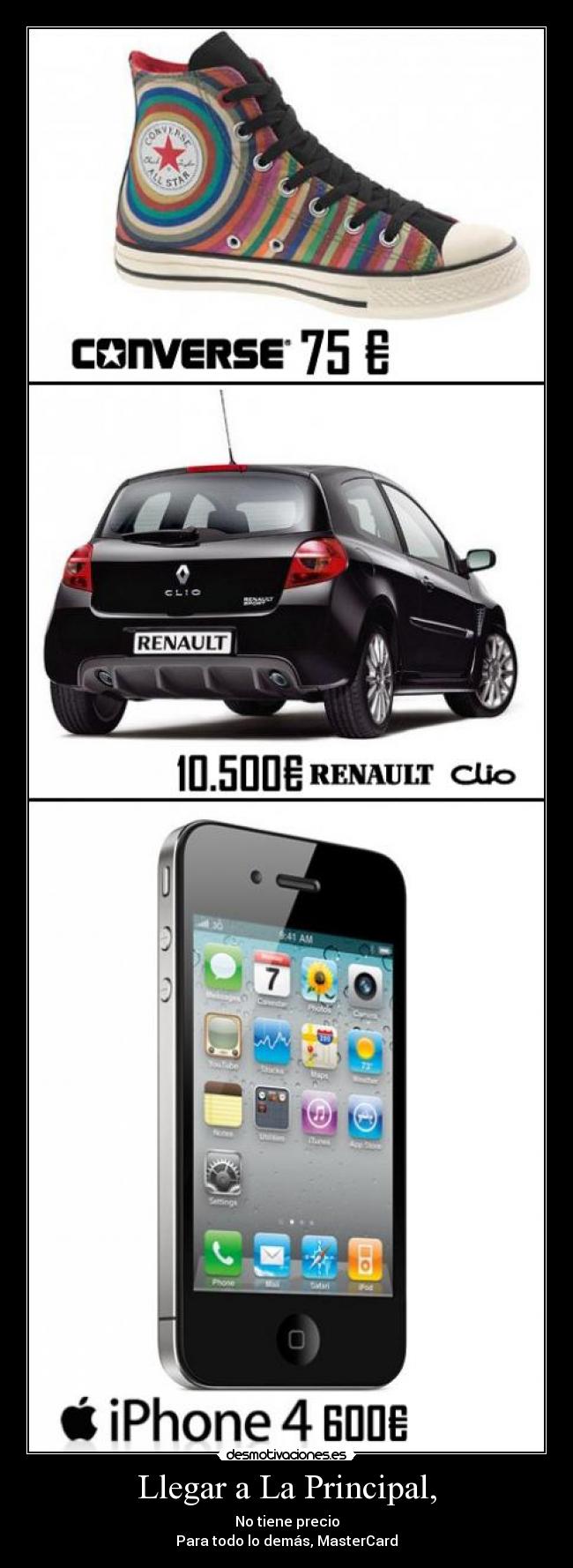 Llegar a La Principal, - No tiene precio
Para todo lo demás, MasterCard