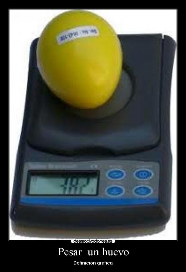 Pesar un huevo -