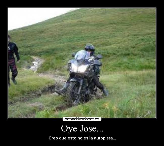 Oye Jose... -