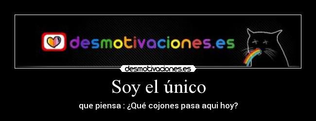 Soy el único -