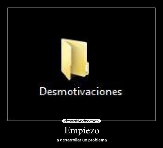 Empiezo - a desarrollar un problema