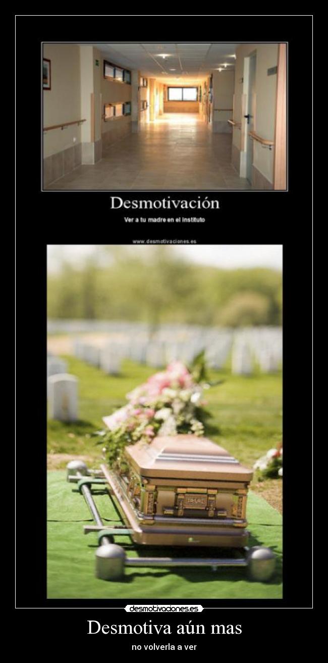 Desmotiva aún mas - 
