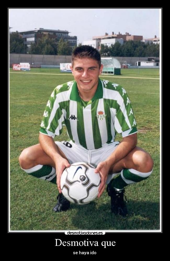 Desmotiva que - se haya ido