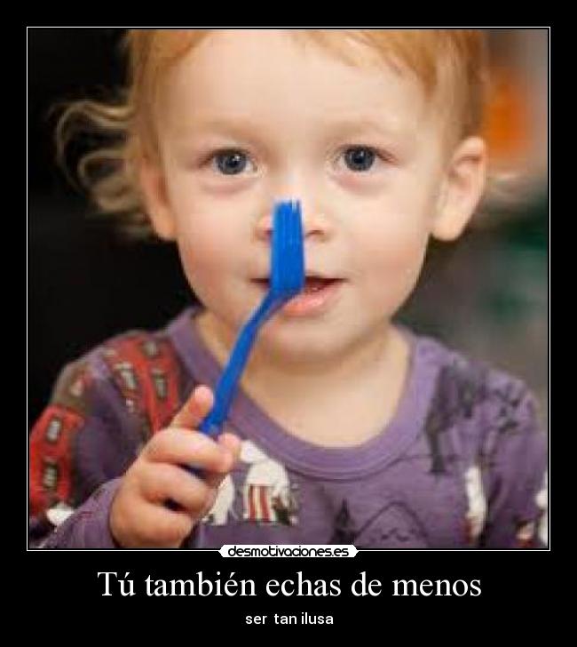 Tú también echas de menos -