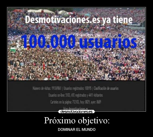 Próximo objetivo: - DOMINAR EL MUNDO